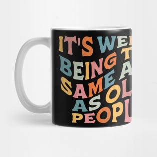 Time doesn't seem to go fast. Vintage old people quote Mug